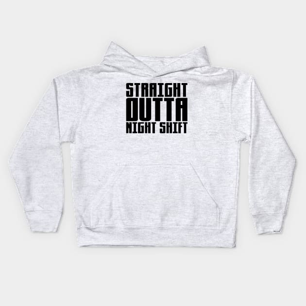 Straight Outta Night Shift Kids Hoodie by colorsplash